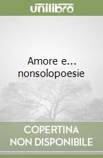 Amore e... nonsolopoesie libro