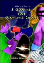 I giorni dei giovani leoni libro