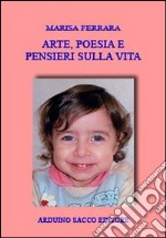 Arte, poesia e pensieri sulla vita