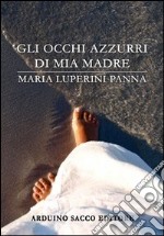 Gli occhi azzurri di mia madre