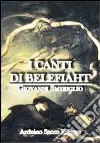 I canti di Belefiaht libro