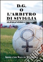 D.g. o l'arbitro di Siviglia libro