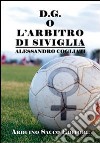 D.g. o l'arbitro di Siviglia libro