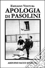 Apologia di Pasolini. Una filosofia dell'altro libro