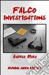 Falco investigations. Con CD-ROM libro di Mura Andrea