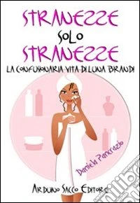 Stranezze solo stranezze