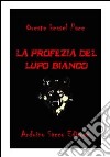 La profezia del lupo bianco libro