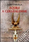 Aquilaquile a Gerusalemme libro