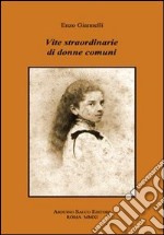 Vite straordinarie di donne comuni libro