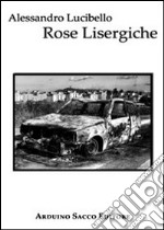 Rose lisergiche libro