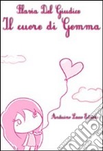 Il cuore di Gemma libro