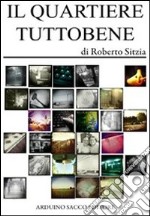 Il quartiere Tuttobene libro