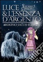 Luce & l'essenza d'argento