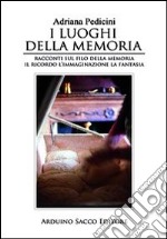 I luoghi della memoria libro