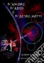 D'amore, d'abissi e d'altre notti