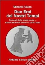 Due eroi dei nostri tempi libro