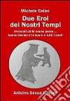 Due eroi dei nostri tempi libro