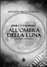 All'ombra della luna libro