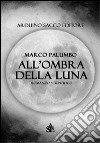 All'ombra della luna libro