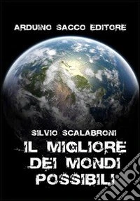 Il migliore dei mondi possibili libro