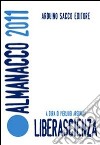 Liberascienza. Almanacco 2011 libro