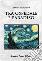 Tra ospedale e paradiso libro