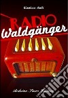 Radio Waldgänger libro di Lalli Gianluca