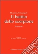 Il battito dello scorpione. Ecopoesie libro