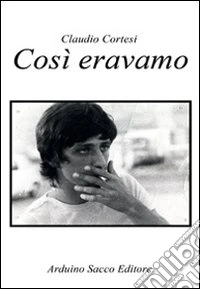 Così eravamo