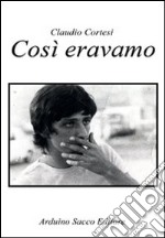 Così eravamo