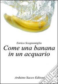 Come una banana in un acquario libro