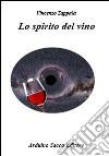 Lo spirito del vino libro di Zappalà Vincenzo