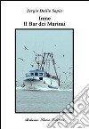 Irene. Al bar dei marinai libro