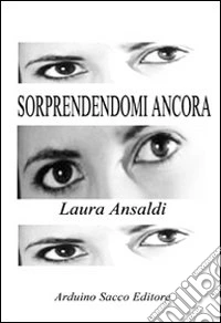 Sorprendendomi ancora