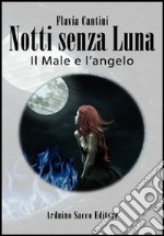 Il male e l'angelo. Notti senza luna libro