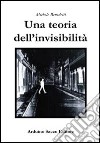 Una teoria dell'invisibilità libro