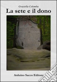 La sete e il dono libro