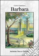 Barbara. Cinque momenti di vita libro