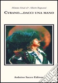 Cyrano... dacci una mano. Come si soffia dentro un'anima