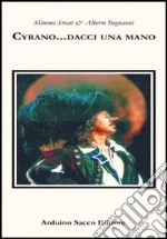 Cyrano... dacci una mano. Come si soffia dentro un'anima