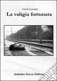 La valigia fortunata libro