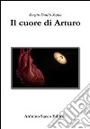 Il cuore di Arturo libro