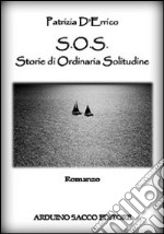 S.o.s. Storie di ordinaria solitudine