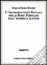 L'emarginazione sociale nelle rime popolari dell'America latina libro