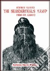 The neanderthal's yawp libro di Faccioli Federico