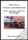 Voglia di ricominciare. Partiti e istituzioni in Basilicata dopo il fascismo (1943-1946) libro di Strazza Michele