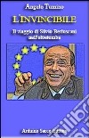 L'invincibile. Il viaggio di Silvio Berlusconi nell'oltretomba libro di Tumino Angelo