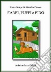 Farfi, Fuffi e Fido libro di Scarpa De Masellis Palazzo Maria