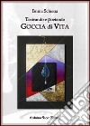 Goccia di vita libro di Schiena Imma