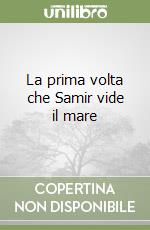 La prima volta che Samir vide il mare